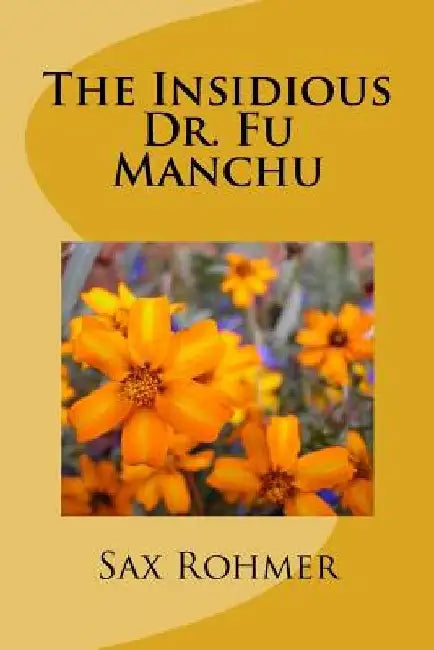 The Insidious Dr. Fu Manchu by Sax Rohmer