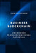 Business Blockchain: Unlocking Transformational Potential by John Palfreyman