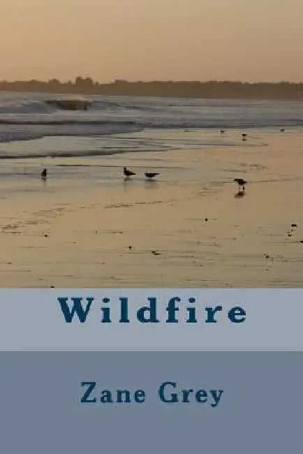 Wildfire by Zane Grey