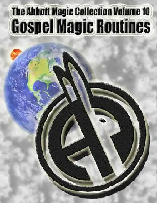 The Abbott Magic Collection Volume 10: Gospel Magic Routines by Greg Bordner