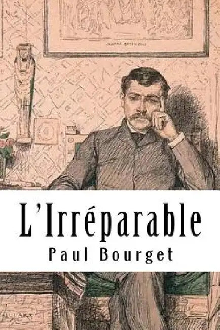 L'Irréparable by Bourget, Paul