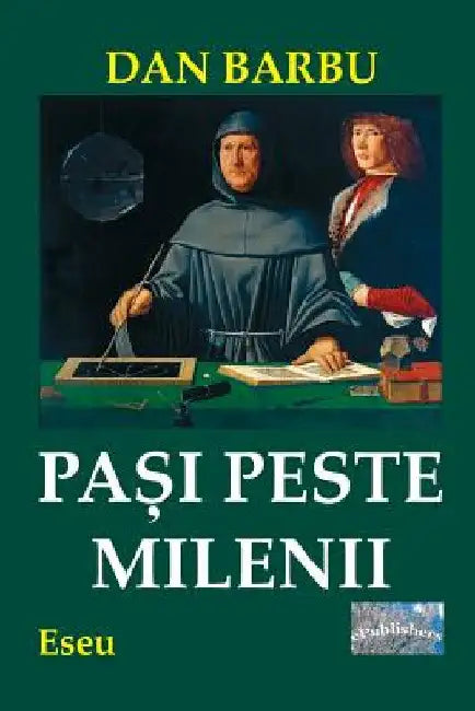 Pasi Peste Milenii: Eseu by Barbu, Dan