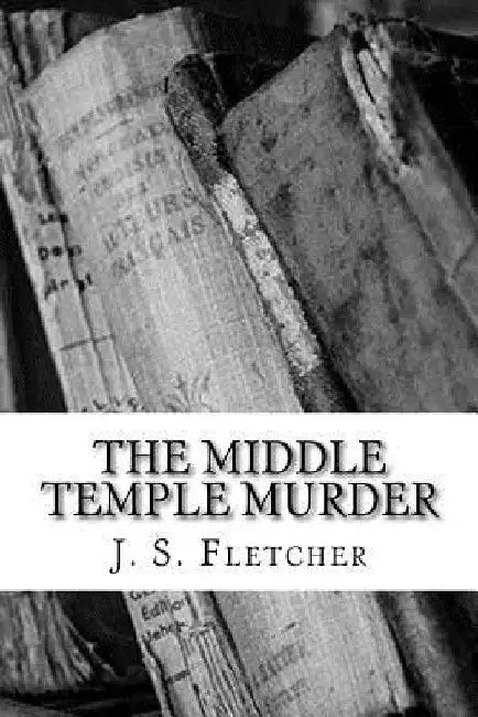 The Middle Temple Murder by J. S. Fletcher
