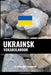 Ukrainsk Vokabularbok: En Emnebasert Tilnærming by Languages, Pinhok