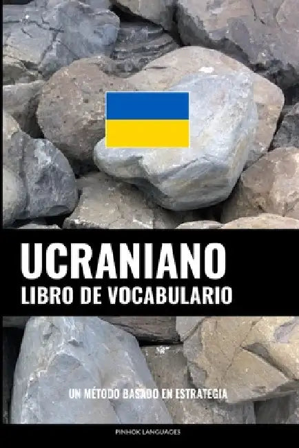 Libro de Vocabulario Ucraniano: Un Método Basado en Estrategia by Languages, Pinhok