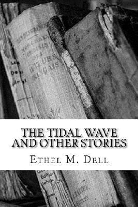 The Tidal Wave and Other Stories by Ethel M. Dell