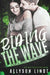 Riding the Wave: A Best Friend's Little Sister Romance by Allyson Lindt