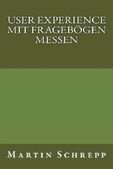 User Experience mit Fragebögen messen by Schrepp, Martin