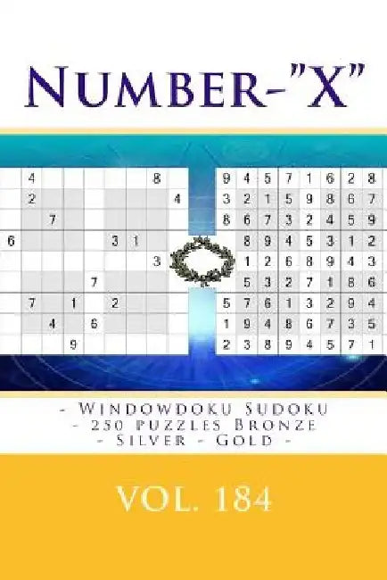 Number-X - Windowdoku Sudoku - 250 Puzzles Bronze - Silver - Gold - Vol. 184: 9 X 9 Pitstop. the Best Sudoku for You. by Andrii Pitenko