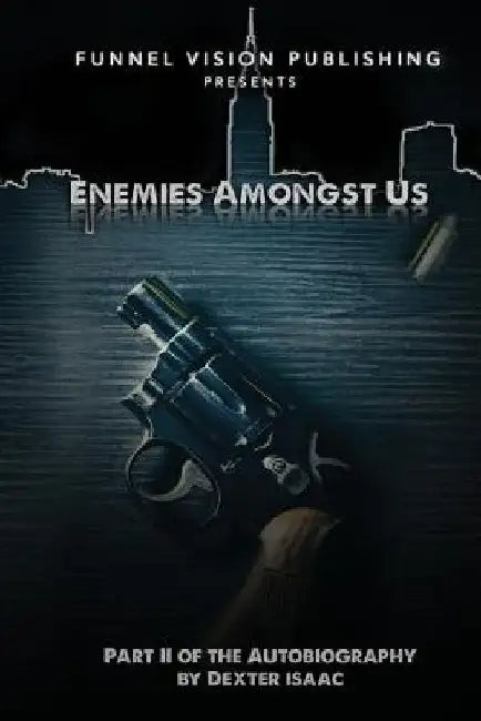 Enemies Amongst Us by Dexter Isaac