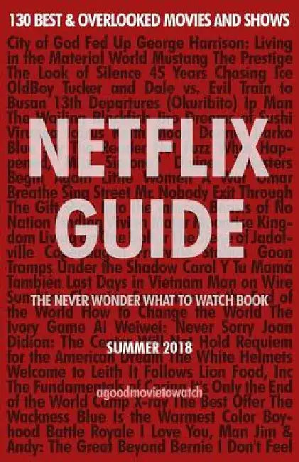 Netflix Guide: The Never Wonder What to Watch Book: 130 Best & Overlooked Movies and Shows by Bilal Zou
