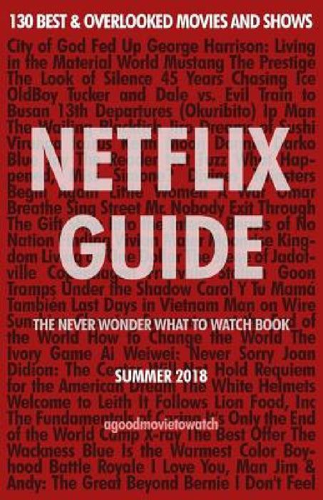 Netflix Guide: The Never Wonder What to Watch Book: 130 Best & Overlooked Movies and Shows by Bilal Zou