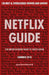Netflix Guide: The Never Wonder What to Watch Book: 130 Best & Overlooked Movies and Shows by Bilal Zou