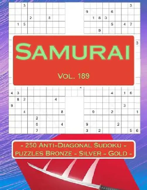 Samurai - 250 Anti-Diagonal Sudoku - Puzzles Bronze - Silver - Gold - Vol. 189: 9 X 9 Pitstop. the Best Sudoku for You. by Andrii Pitenko