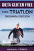DIETA GLUTEN FREE Para TRIATLON SEGUNDA EDICION: HAZ DE CADA COMIDA UNA OPORTUNIDAD PARA MEJORAR Tu TRIATLON by Correa, Mariana