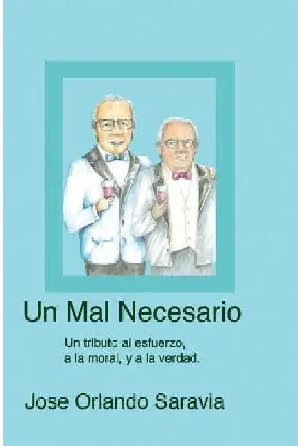 Un mal necesario by Saravia, Jose Orlando