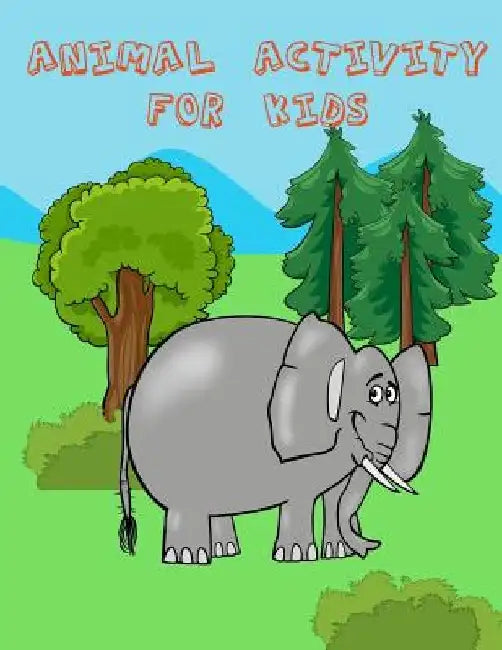 Animal Activity for Kids: : Activity book for Kids. Fun with Coloring Pages, Dot - Dot, Count the number, Trace Lines and Letters and More. (Act by Happy Summer