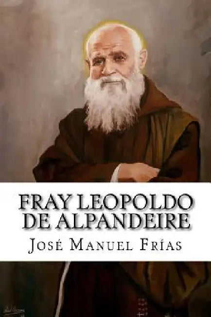 Fray Leopoldo de Alpandeire by Frias, Jose Manuel