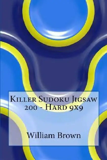 Killer Sudoku Jigsaw 200 - Hard 9x9 by William Brown