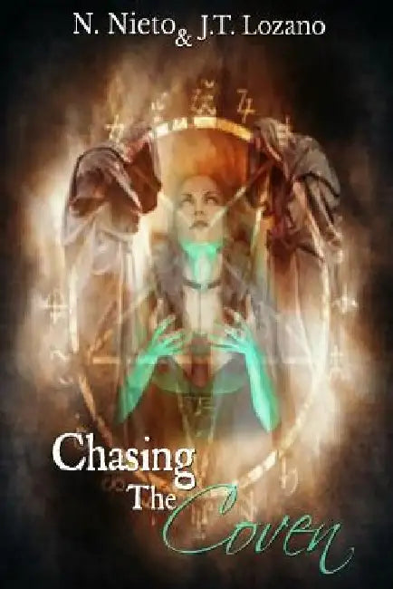 Chasing The Coven by J. T. Lozano