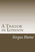 A Traitor in London by Fergus Hume