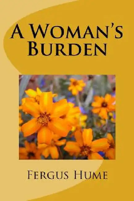 A Woman's Burden by Fergus Hume