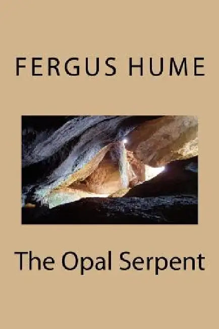 The Opal Serpent by Fergus Hume