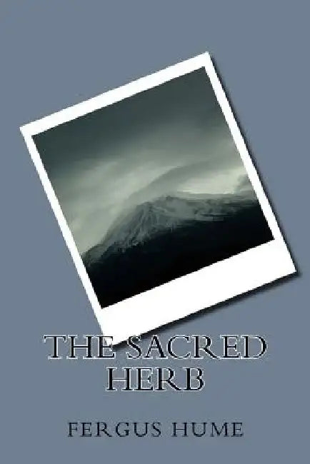 The Sacred Herb by Fergus Hume