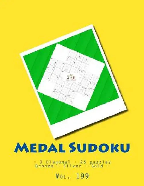 Medal Sudoku - X Diagonal - 25 Puzzles Bronze - Silver - Gold - Vol. 199: 9 X 9 Pitstop. Great Option to Relax. by Andrii Pitenko