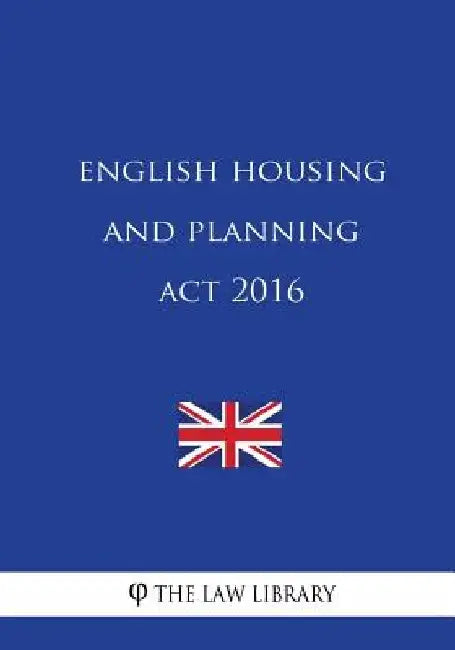 English Housing and Planning Act 2016 by The Law Library