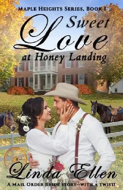 Sweet Love at Honey Landing: A Mail Order Bride story...with a twist! by Linda Ellen