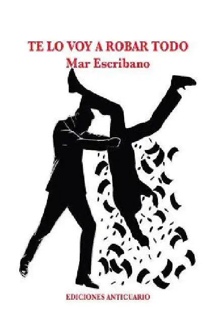 Te lo Voy a Robar Todo by Escribano, Mar
