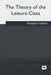 The Theory of the Leisure Class by Thorstein Veblen