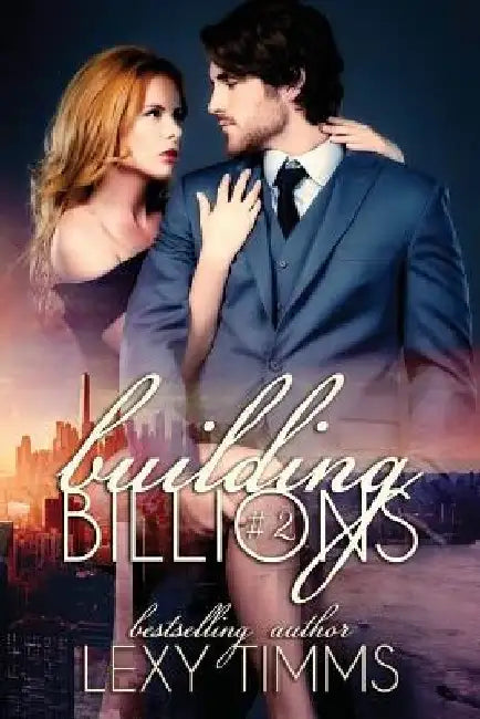 Building Billions - Part 2 by Lexy Timms