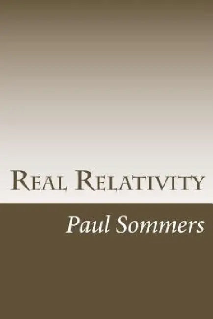 Real Relativity by Paul Sommers