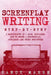 Screenplay Writing: Step-by-Step - 3 Manuscripts in 1 Book - Essential Scriptwriting, Screenplay Outlining and Screenplay Story Structure by Sandy Marsh