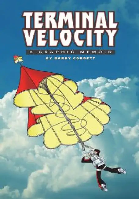 Terminal Velocity: A Graphic Memoir by Barry Corbett
