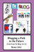 Blogging a Path to the Future: Posts From My Blog: Part 3 by Renee Alter