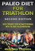 PALEO DIET FOR TRIATHLON SECOND EDITiON: RACE TOWARDS YOUR ULTIMATE IRONMAN WiTH THE BEST PALEO NUTRICION by Mariana Correa