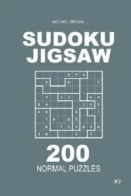 Sudoku Jigsaw - 200 Normal Puzzles 9x9 (Volume 2) by Michael Brown