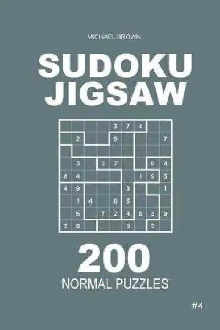 Sudoku Jigsaw - 200 Normal Puzzles 9x9 (Volume 4) by Michael Brown