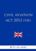 Civil Aviation Act 2012 (UK) by The Law Library