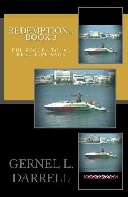 Redemption 3: The Sequel to My Real-Life Saga, Book 3 by Gernel L. Darrell