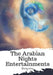 The Arabian Nights Entertainments by Jonathan Scott