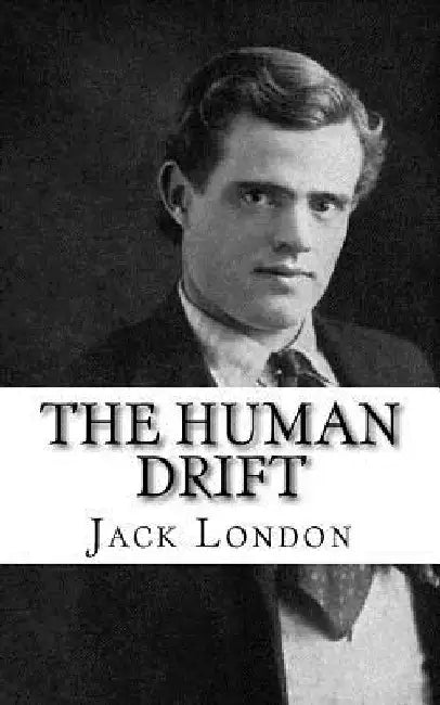 The Human Drift by Jack London