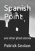 Spanish Point: and other ghost stories by Patrick Sexton