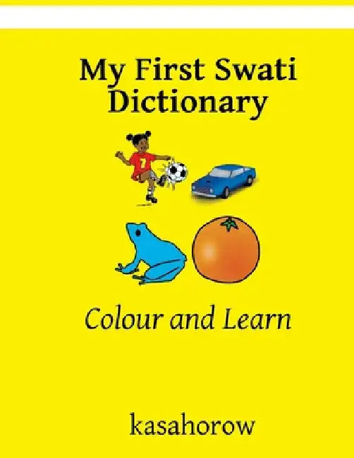 My First Swati Dictionary: Colour and Learn by Kasahorow