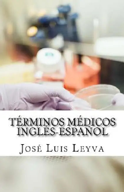 Términos Médicos Inglés-Español: English-Spanish Medical Terms by Leyva, Jose Luis