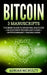 Bitcoin: 3 Manuscripts: The Brief Guide To Investing In Bitcoin + Blockchain Technology Guide + Cryptocurrency Trading Guide by Adrian McNulty