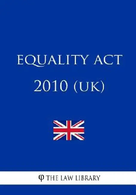 Equality Act 2010 (UK) by The Law Library